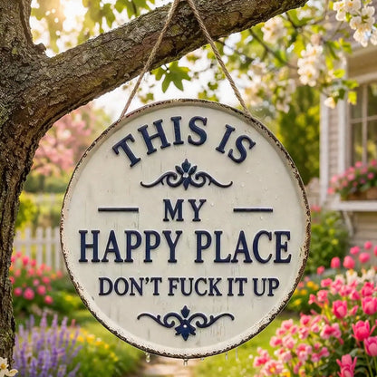 Welcome to My Happy Place—Please Don't Mess It Up (Retro Metal Style Decorative Door Sign)